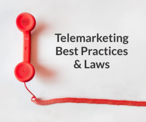 Telemarketing Best Practices & Laws